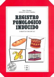 registro fonologico inducido-marc monfort-adoracion juarez sanchez-9788486235987