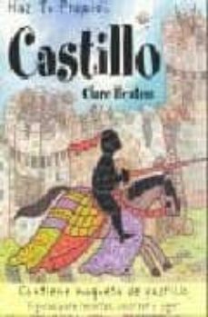 haz tu propio castillo (contiene maqueta de castillo. figuras par a recortar, colorear y jugar)-clare beaton-9788487680687