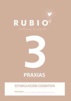 rubio entrena tu mente 3: praxias (estimulacion cognitiva)-9788489773387