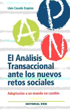el analisis transaccional ante los nuevos retos sociales-lluis casado esquius-9788490233887