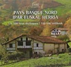 pays basque nord = ipar euskal herria. les 100 lieus mythiques = 100 toki mitikoak (cartone) (bilingu euskera-frances)-alain miranda-9788490276587