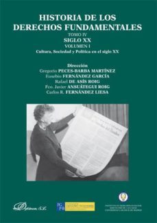 libro i. historia de los derechos fundamentales t. iv siglo xx volumen i: cultura sociedad y politica en el siglo xx. libro i-9788490313787