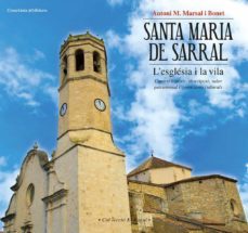 santa maria de sarral. l esglesia i la vila-antoni m. marsal i bonet-9788490345887