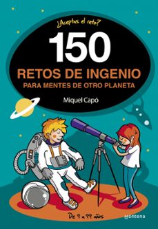 150 retos de ingenio para mentes de otro planeta-9788490439487