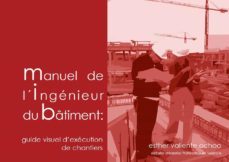 manuel de l'ingenieur du batiment: guide visuel d'execution de chantiers (ebook)-esther valiente ochoa-9788490485187