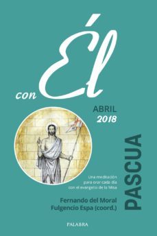 pascua - abril 2018, con el-fulgencio espa-fernando del moral-9788490616987