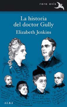 la historia del doctor gully-elizabeth jenkins-9788490651087
