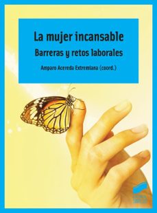 la mujer incansable: barreras y retos laborales-9788490772287