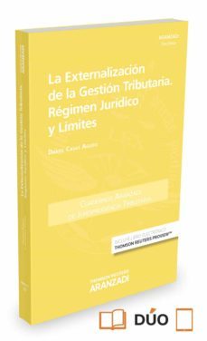 la externalizacion de la gestion tributaria: regimen juridico y limites-daniel casas agudo-9788490983287