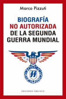 biografia no autorizada de la segunda guerra mundial-9788491116387