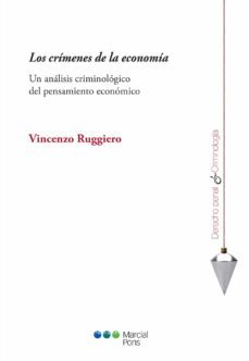 los crimenes de la economia: un analisis criminologico del pensamiento economico-vincenzo ruggiero-9788491234487