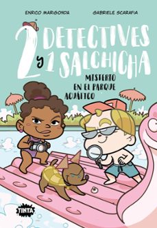dos detectives y un salchicha 2. misterio en el parque acuatico-enrico marigonda-9788491428787