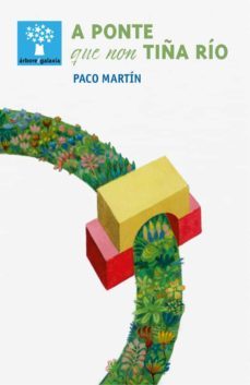 a ponte que non tiña río (ebook)-paco martin-9788491515487