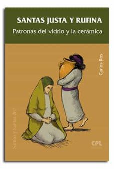 santas justa y rufina, patronas del vidrio y la ceramica-9788491651987