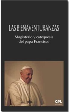 las bienaventuranzas-jorge bergoglio papa francisco-9788491653387