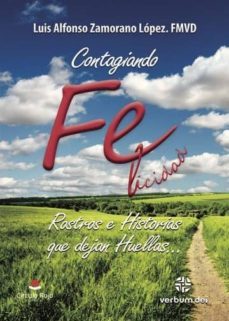 contagiando fe-licidad (ebook)-luis alfonso zamorano lopez-9788491756187