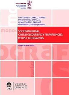 sociedad global, ciber (in)seguridad y terrorismo(s): retos y alternativas-9788491906087