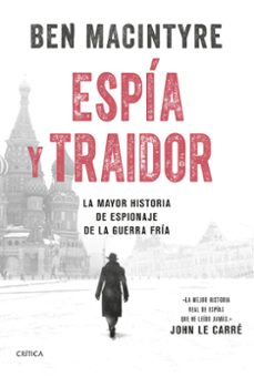 espia y traidor: la mayor historia de espionaje de la guerra fria-9788491994787