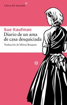diario de un ama de casa desquiciada (4ª ed.)-sue kaufman-9788492663187