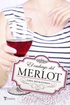 el embrujo del merlot-lisa dickenson-9788492916887