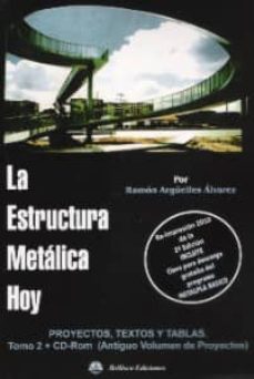la estructura metalica hoy: tomo ii. proyectos, textos y tablas-9788492970087