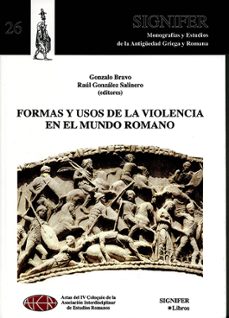 formas y usos de la violencia en el mundo romano-gonzalo (ed.) bravo-raul gonzalez salinero-9788493461287