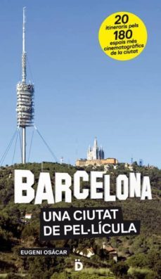 barcelona: una ciutat de pel-licula-eugeni osacar-9788493870287