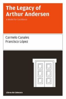 the legacy of arthur andersen (ebook)-carmelo canales-francisco lopez martinez-9788493908287