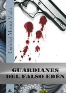 guardianes del falso eden-gabriel monte vado-9788494095887