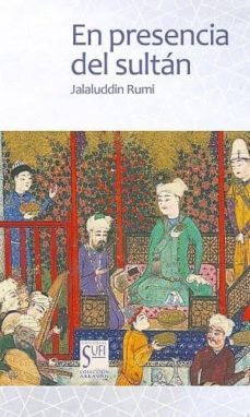 en presencia del sultan-yalal ad din rumi-9788494208287
