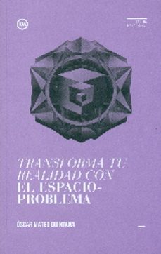 transforma tu realidad con el espacio-problema-9788494235887