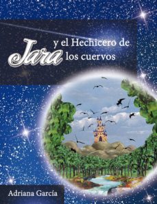 jara y el hechicero de los cuervos-adriana garcia-9788494318887