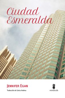 ciudad esmeralda-jennifer egan-9788494353987