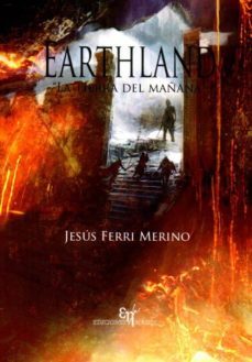 earthland. la tierra del mañana-jesus ferri merino-9788494409387