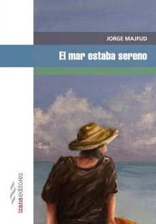 el mar estaba sereno-jorge majfud-9788494456787