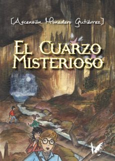 el cuarzo misterioso (ebook)-ascension monedero gutierrez-9788494518287