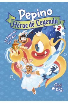 pepino, heroe de leyenda 2: el reino de las olas-gigi d.g.-9788494598487