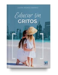 educar sin gritos-laura monge barrio-9788494690587