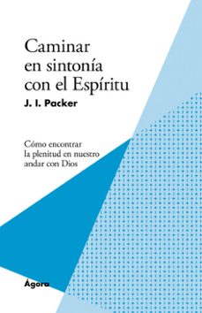 caminar en sintonia con el espiritu (ebook)-j. i. packer-9788494753787