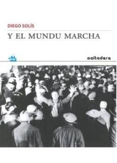 y el mundu marcha-diego solis-9788494857287