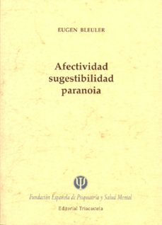 afectividad, sugestibilidad, paranoia-eugen bleuler-9788495840387