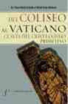 del coliseo al vaticano: claves del cristianismo primitivo-9788496152687