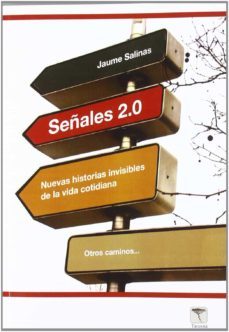 señales 2.0: nuevas historias invisibles de la vida cotidiana-9788496516687