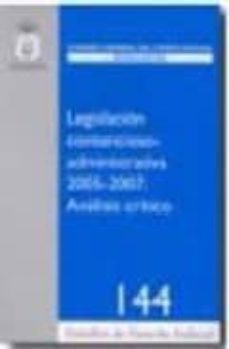 legislacion contencioso-administrativa 2005-2007: analisis critic o-9788496809987