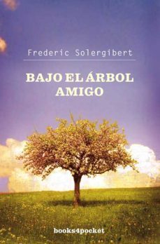 bajo el arbol amigo-frederic solergibert-9788496829787
