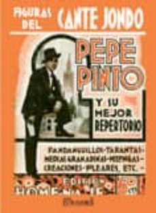 figuras del cante jondo : pepe pinto y su mejor repertorio (facsi mil)-9788496909687