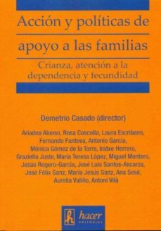 accion y politicas de apoyo a las familias: crianza, atencion a l a dependencia y fecundidad-9788496913387