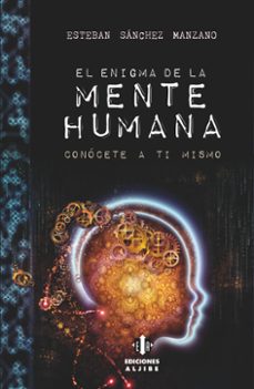 el enigma de la mente humana: conocete a ti mismo-9788497007887