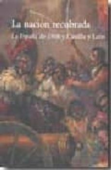 la nacion recobrada: la españa de 1808 y castilla y leon (catalog o de exposicion) (salamanca septiembre-noviembre 2008. valladolid,diciembre-febrero 2009)-9788497185387
