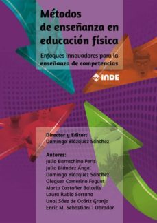metodos de enseñanza en educacion fisica: enfoques innovadores para la enseñanza de competencias-9788497293587